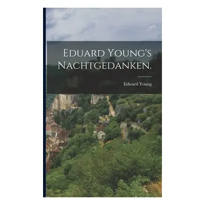 "Eduard Young's Nachtgedanken." - "" ("Young Edward")