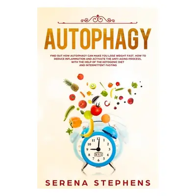 "Autophagy: Find Out How Autophagy Can Make You Lose Weight Fast. How To Reduce Inflammation And