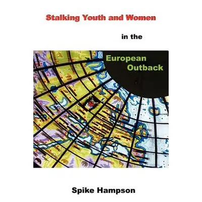 "Stalking Youth and Women in the European Outback" - "" ("Hampson Spike")