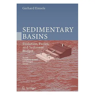 "Sedimentary Basins: Evolution, Facies, and Sediment Budget" - "" ("Einsele Gerhard")