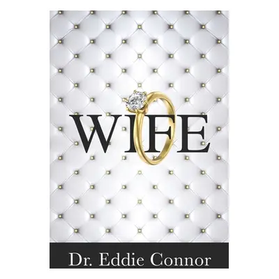 "Wife: Becoming the Right One for the Right One" - "" ("Connor Eddie")