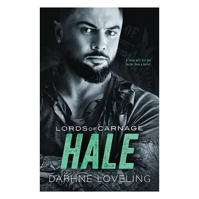 "Hale: Lords of Carnage MC" - "" ("Loveling Daphne")