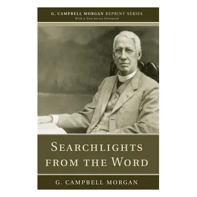 "Searchlights from the Word" - "" ("Morgan G. Campbell")