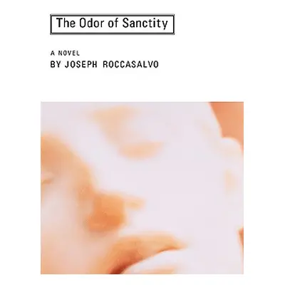 "The Odor of Sanctity" - "" ("Roccasalvo Joseph")