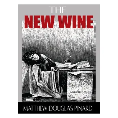 "The New Wine" - "" ("Pinard Matthew Douglas")