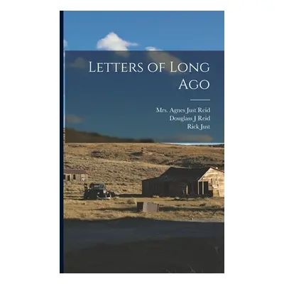 "Letters of Long Ago" - "" ("Reid Agnes Just")