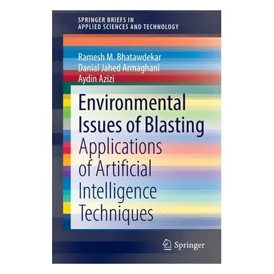 "Environmental Issues of Blasting: Applications of Artificial Intelligence Techniques" - "" ("Bh