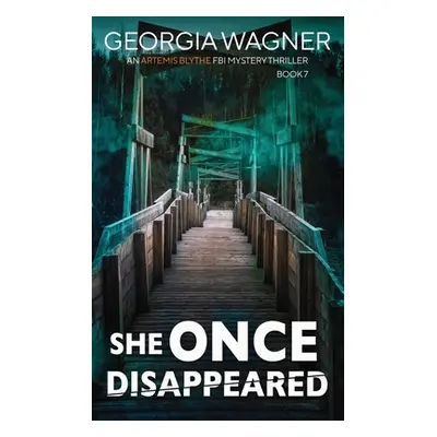 "She Once Disappeared" - "" ("Wagner Georgia")