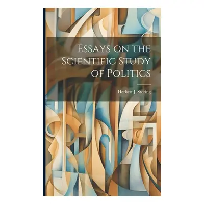 "Essays on the Scientific Study of Politics" - "" ("Storing Herbert J.")