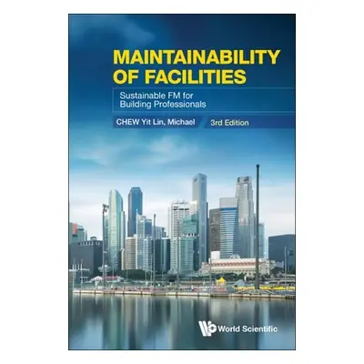 "Maintainability of Facilities: Sustainable FM for Building Professionals (3rd Edition)" - "" ("