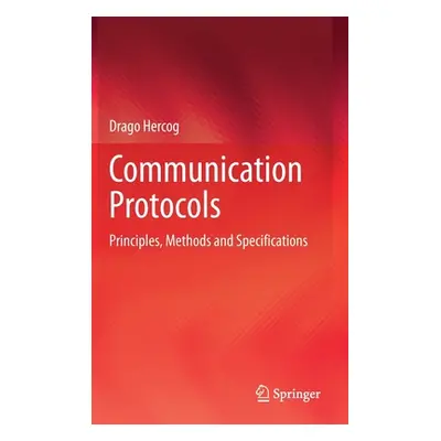 "Communication Protocols: Principles, Methods and Specifications" - "" ("Hercog Drago")