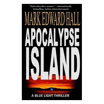 "Apocalypse Island: Blue Light Series, Book 1: Blue Light Series, Book" - "" ("Hall Mark Edward"