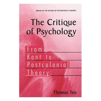 "The Critique of Psychology: From Kant to Postcolonial Theory" - "" ("Teo Thomas")