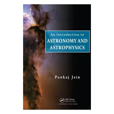 "An Introduction to Astronomy and Astrophysics" - "" ("Jain Pankaj")