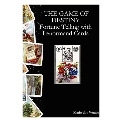 "The Game of Destiny - Fortune Telling with Lenormand Cards" - "" ("Ventos Mario Dos")