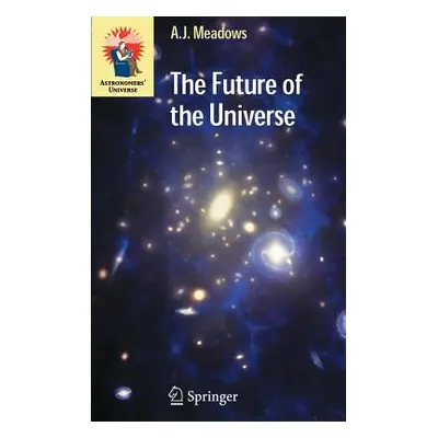 "The Future of the Universe" - "" ("Meadows A. J.")