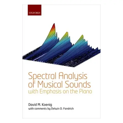 "Spectral Analysis of Musical Sounds with Emphasis on the Piano" - "" ("Koenig David M.")