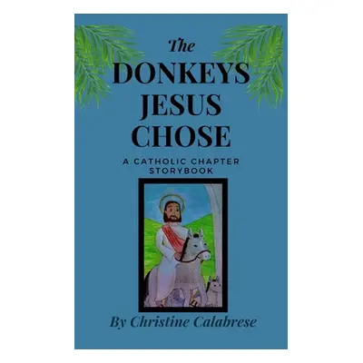 "The Donkeys Jesus Chose" - "" ("Calabrese Christine")