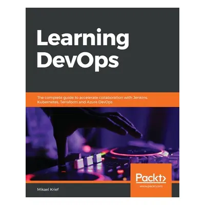 "Learning DevOps" - "" ("Krief Mikael")