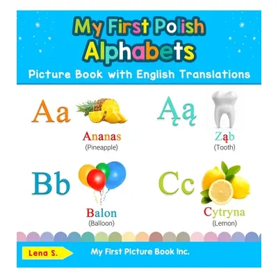 "My First Polish Alphabets Picture Book with English Translations: Bilingual Early Learning & Ea