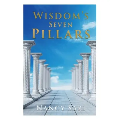 "Wisdom's Seven Pillars" - "" ("Sari Nancy")