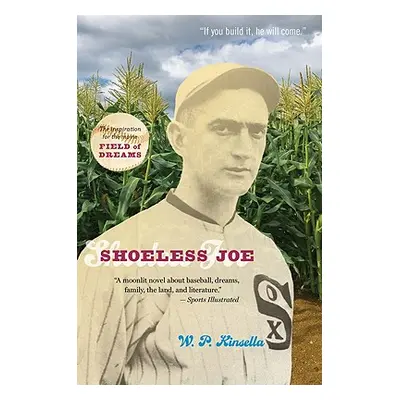 "Shoeless Joe" - "" ("Kinsella W. P.")