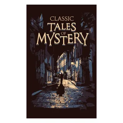 "Classic Tales of Mystery" - "" ("Editors of Canterbury Classics")