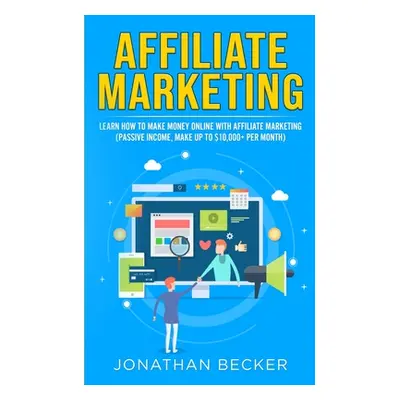 "Affiliate Marketing: Learn How to Make Money Online with Affiliate Marketing