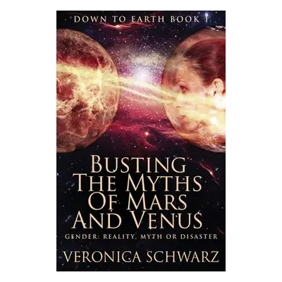 "Busting The Myths Of Mars And Venus" - "" ("Schwarz Veronica")