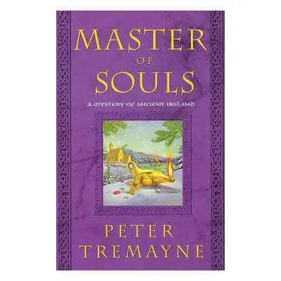 "Master of Souls: A Mystery of Ancient Ireland" - "" ("Tremayne Peter")