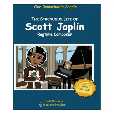 "The Strenuous Life of Scott Joplin: Ragtime Composer" - "" ("Masinda Gail")