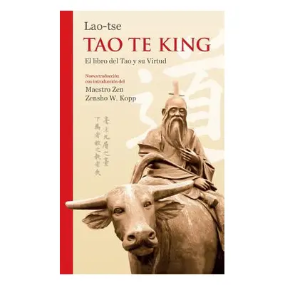 "Lao-tse Tao Te King: El libro del Tao y su Virtud" - "" ("Kopp Zensho W.")