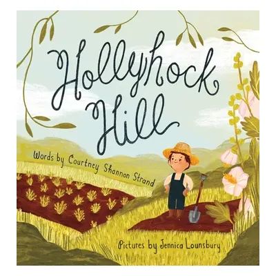 "Hollyhock Hill" - "" ("Shannon Strand Courtney")