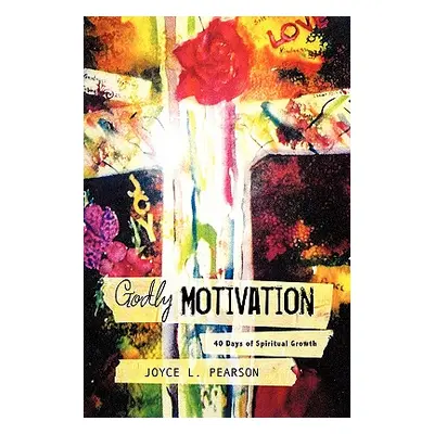 "Godly Motivation" - "" ("Pearson Joyce L.")