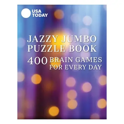 "USA Today Jazzy Jumbo Puzzle Book: 400 Brain Games for Every Day" - "" ("Usa Today")