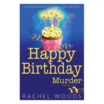 "Happy Birthday Murder" - "" ("Woods Rachel")