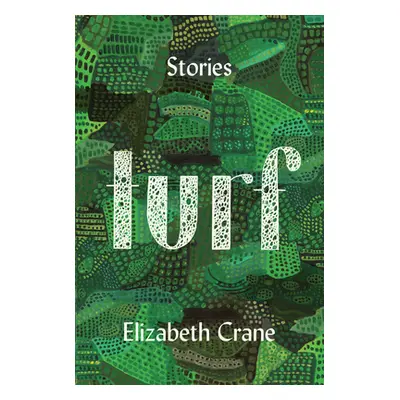 "Turf: Stories" - "" ("Crane Elizabeth")