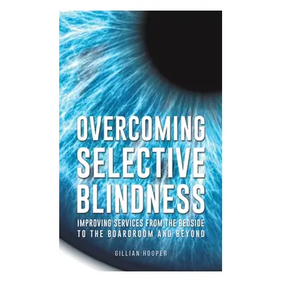 "Overcoming Selective Blindness" - "" ("Hooper Gillian")