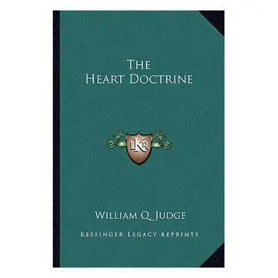 "The Heart Doctrine" - "" ("Judge William Q.")