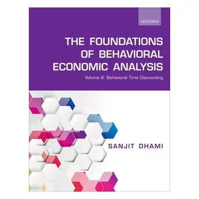 "Foundations of Behavioral Economic Analysis: Volume III: Behavioral Time Discounting" - "" ("Dh