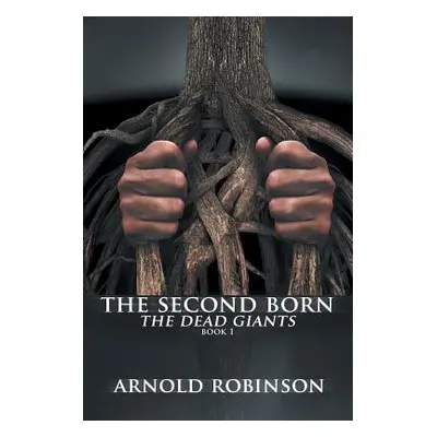 "The Second Born: The Dead Giants" - "" ("Robinson Arnold")