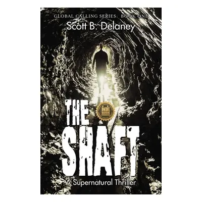 "The Shaft: A Supernatural Thriller" - "" ("Delaney Scott B.")