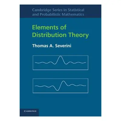 "Elements of Distribution Theory" - "" ("Severini Thomas A.")