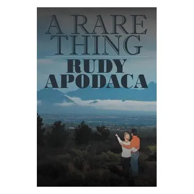 "A Rare Thing" - "" ("Apodaca Rudy")