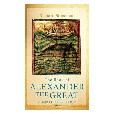 "The Book of Alexander the Great: A Life of the Conqueror" - "" ("Stoneman Richard")