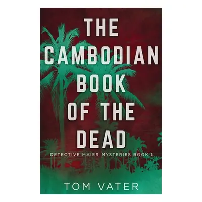 "The Cambodian Book Of The Dead" - "" ("Vater Tom")