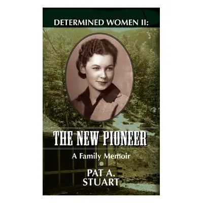 "Determined Women II: The New Pioneer" - "" ("Stuart Pat")