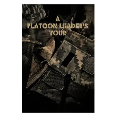 "A Platoon Leader's Tour" - "" ("Kilner Pete")