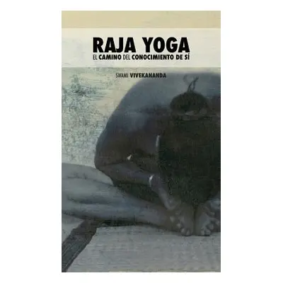 "Raja Yoga: El Camino del Conocimiento de S" - "" ("Swami Vivekananda")