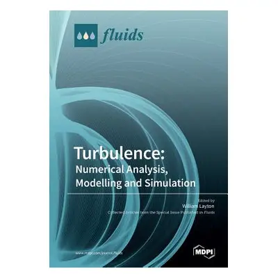 "Turbulence: Numerical Analysis, Modelling and Simulation" - "" ("Layton William")